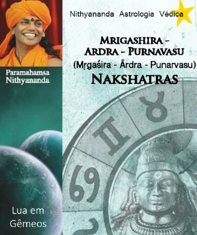 Mrgasira-Ardra Punarvasu Naksatras - Moon in Gemini - Portuguese